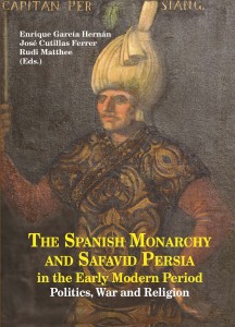 Libro «The Spanish Monarchy and Safavid Persia in the Early Modern Period»